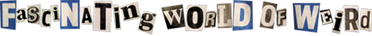 Fascinating World of Weird - Home